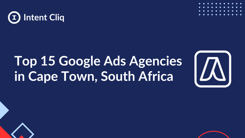 Top 15 Google Ads Agencies in Cape Town, South Africa